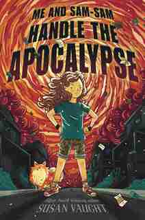Me And Sam-sam Handle The Apocalypse by Susan Vaught
