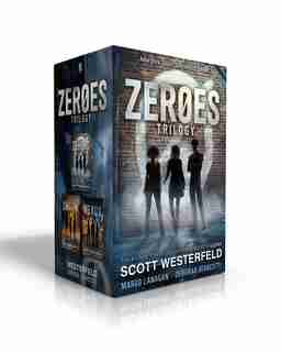 Zeroes Trilogy: Zeroes; Swarm; Nexus by Scott Westerfeld