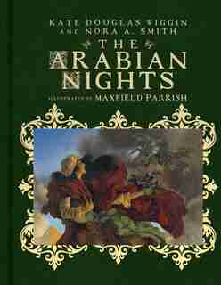 The Arabian Nights: Their Best-Known Tales by Kate Douglas Wiggin