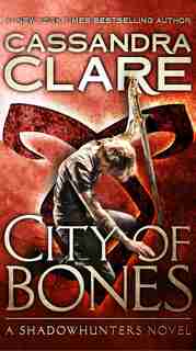 City of Bones by Cassandra Clare