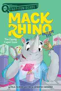 The Candy Caper Case: Mack Rhino, Private Eye 2 by Paul Dubois Jacobs