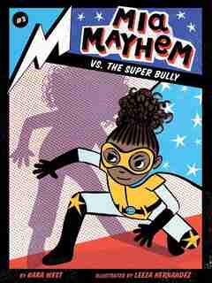 Mia Mayhem vs. the Super Bully by Kara West