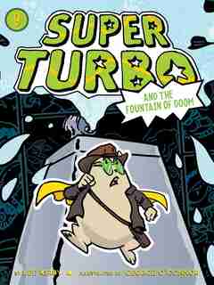 Super Turbo and the Fountain of Doom by Lee Kirby