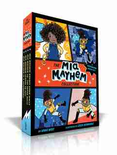The Mia Mayhem Collection: Mia Mayhem Is a Superhero!; Mia Mayhem Learns to Fly!; Mia Mayhem vs. The Super Bully; Mia Mayhem B by Kara West
