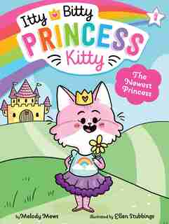 The Newest Princess by Melody Mews