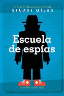 Escuela De Espías (spy School) by Stuart Gibbs