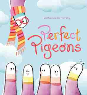 Perfect Pigeons by Katherine Battersby