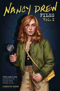 Nancy Drew Files Vol. I: Secrets Can Kill; Deadly Intent; Murder on Ice by Carolyn Keene