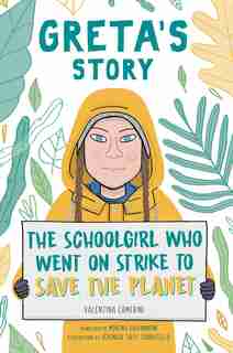 Greta's Story: The Schoolgirl Who Went On Strike To Save The Planet by Valentina Camerini