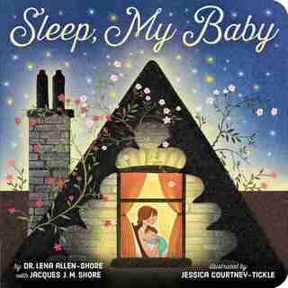 Sleep, My Baby by Lena Allen-Shore