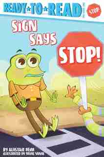 Sign Says Stop! by Alastair Heim