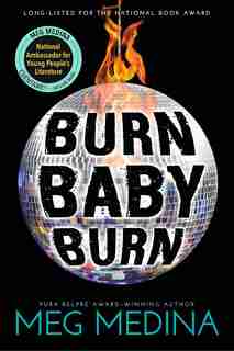 Burn Baby Burn by Meg Medina