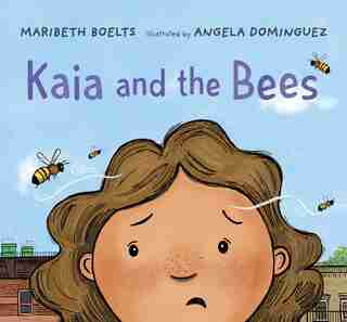 Kaia And The Bees by Maribeth Boelts