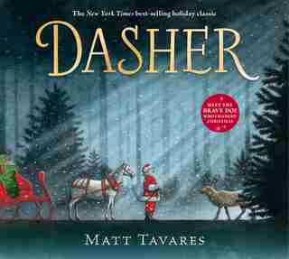 Dasher: How A Brave Little Doe Changed Christmas Forever by Matt Tavares