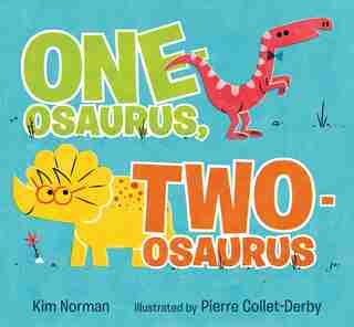 One-osaurus, Two-osaurus by Kim Norman