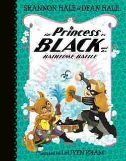 The Princess In Black And The Bathtime Battle by Shannon Hale
