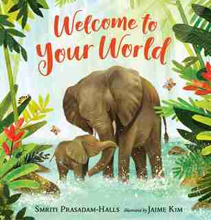 Welcome To Your World by Smriti Prasadam-Halls
