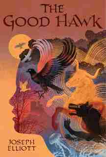 The Good Hawk (shadow Skye, Book One) by Joseph Elliott