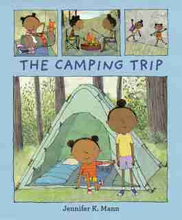 The Camping Trip by Jennifer K. Mann