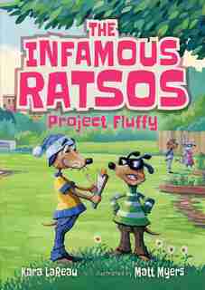 The Infamous Ratsos: Project Fluffy by Kara Lareau