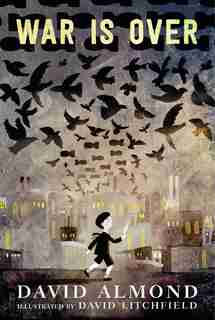 War Is Over by David Almond