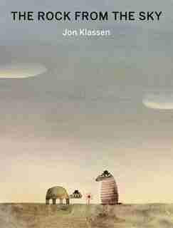 The Rock From The Sky (canadian Edition) by Jon Klassen