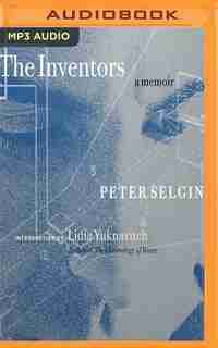 The Inventors: A Memoir de Peter Selgin