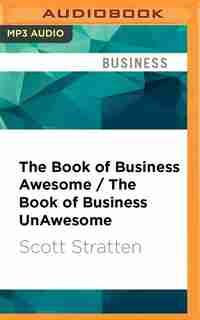The Book Of Business Awesome / The Book Of Business Unawesome by Scott Stratten