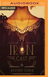 Iron Cast by Destiny Soria