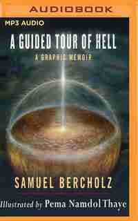 A Guided Tour Of Hell: A Graphic Memoir by Samuel Bercholz