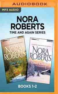 Nora Roberts Time And Again Series: Books 1-2: Time Was & Times Change by Nora Roberts