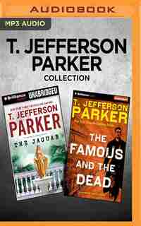 T. Jefferson Parker Collection - Charlie Hood Series: The Jaguar & The Famous And The Dead by T. Jefferson Parker