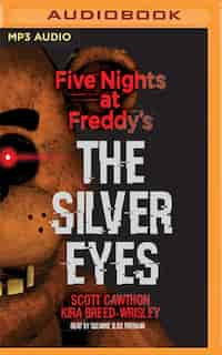 Five Nights At Freddy's: The Silver Eyes: Five Nights At Freddy's, Book 1 by Scott Cawthon