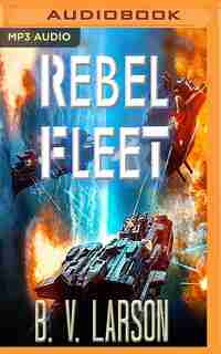 Rebel Fleet by B. V. Larson