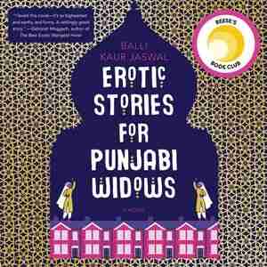 Erotic Stories For Punjabi Widows: A Novel by Balli Kaur Jaswal