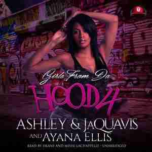 Girls From Da Hood 4 by Ashley & Jaquavis