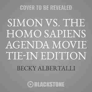 Simon Vs. The Homo Sapiens Agenda Movie Tie-in Edition by Becky Albertalli