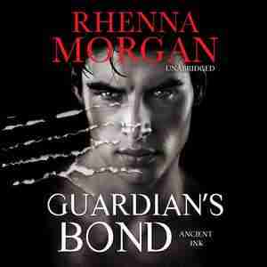 Guardian's Bond: (ancient Ink) by Rhenna Morgan