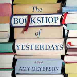 The Bookshop Of Yesterdays by Amy Meyerson