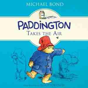 Paddington Takes The Air by Michael Bond