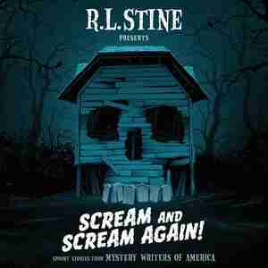 Scream And Scream Again!: Spooky Stories From Mystery Writers Of America by R. L. Stine