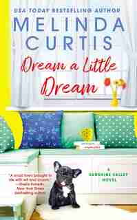 Dream A Little Dream by Melinda Curtis