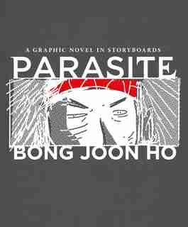 Parasite: A Graphic Novel In Storyboards by Bong Joon Ho