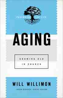 Aging by Willimon, Will