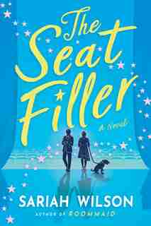The Seat Filler: A Novel by Sariah Wilson