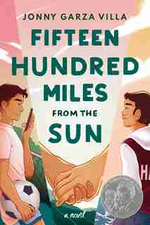 Fifteen Hundred Miles From The Sun: A Novel by Jonny Garza Villa
