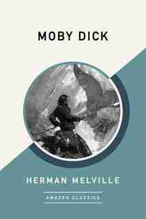 Moby Dick (amazonclassics Edition) by Herman Melville