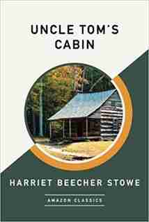Uncle Tom's Cabin (amazonclassics Edition) by Harriet Beecher Stowe