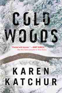 Cold Woods by Karen Katchur