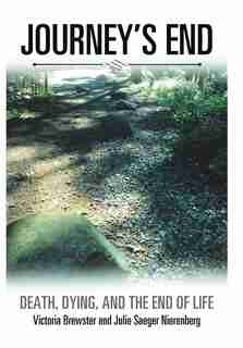 Journey's End: Death, Dying, and the End of Life by Victoria Brewster